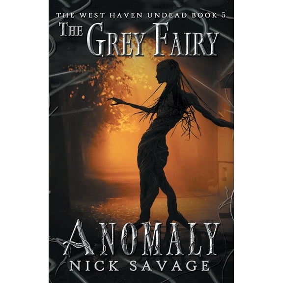 The West Haven Undead The Grey Fairy Anomaly, Book 5, (Paperback)