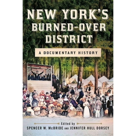 New York's Burned-Over District: A Documentary History, (Paperback)