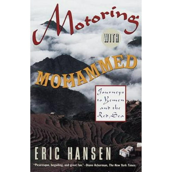 Motoring with Mohammed: Journeys to Yemen and the Red Sea (Pre-Owned Paperback 9780679738558) by Eric Hansen