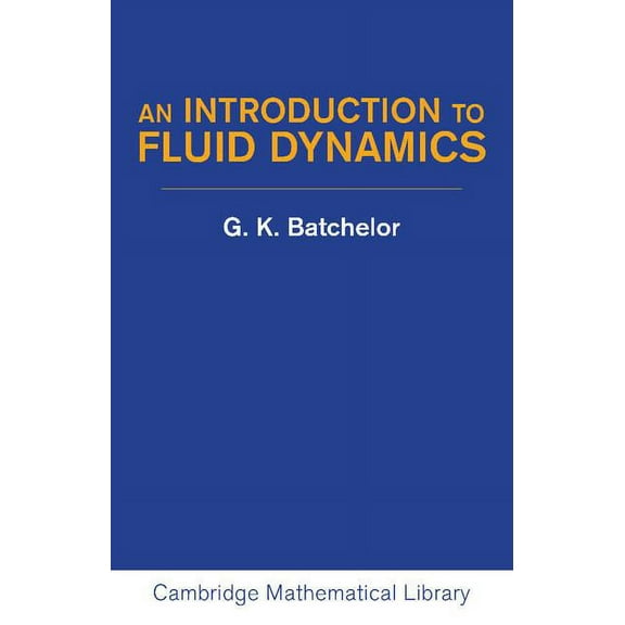Cambridge Mathematical Library An Introduction to Fluid Dynamics, (Paperback)
