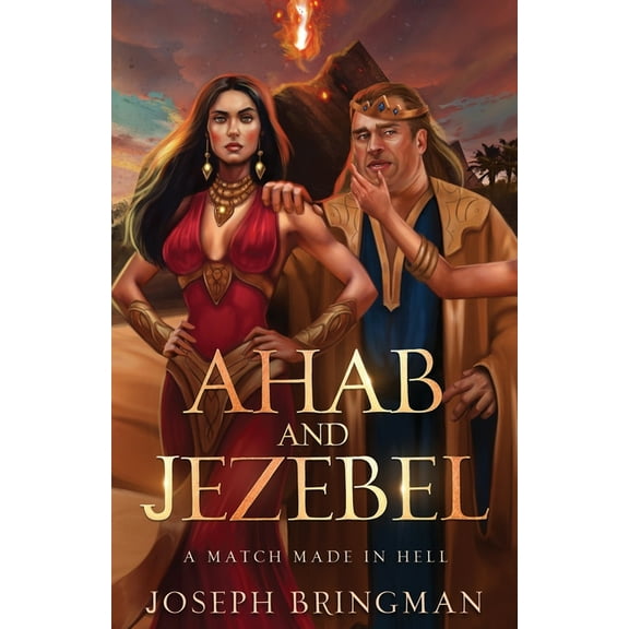 Ahab and Jezebel: A Match Made in Hell, (Paperback)