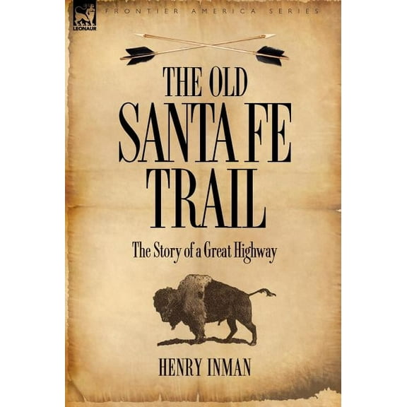 The Old Santa Fe Trail, (Hardcover)