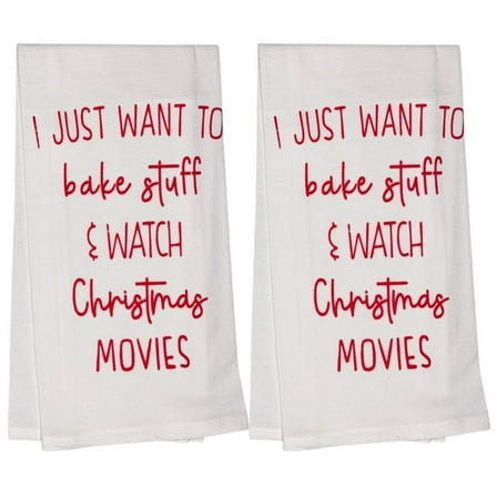 I Just Want to Bake Stuff and Watch Christmas Movies. Set of 2, 100% Cotton Funny Quotes Flour Sacks Kitchen Towels/Tea Towels Size: 20 x 30 Inch.