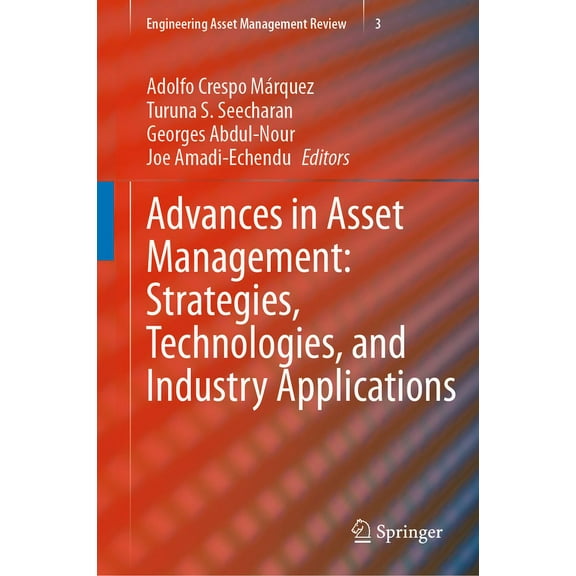 Engineering Asset Management Review Advances in Asset Management: Strategies, Technologies, and Industry Applications, Book 3, (Hardcover)
