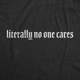 thumbnail image 2 of Womens Literally No One Cares T Shirt Funny Mean Jerk Uninterested Joke Tee for Ladies Womens Graphic Tees, 2 of 9