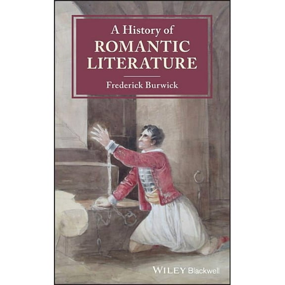 Blackwell History of Literature: A History of Romantic Literature (Hardcover)
