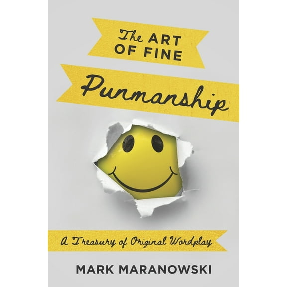 The Art of Fine Punmanship : A Treasury of Original Wordplay (Paperback)