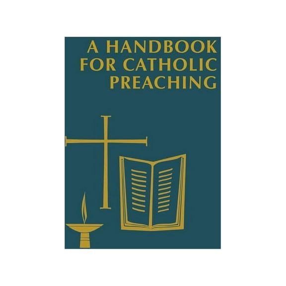 A Handbook for Catholic Preaching (Paperback)
