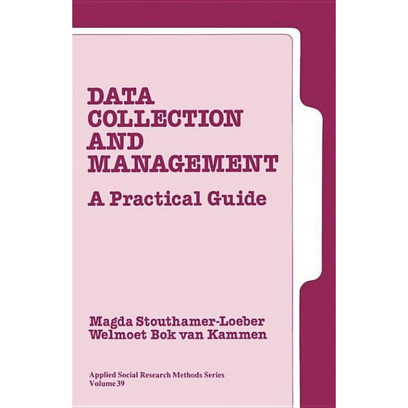 Applied Social Research Methods Data Collection and Management: A Practical Guide, Book 39, (Paperback)