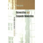 Universities and Corporate Universities: The Higher Learning Industry in Global Society, Used [Paperback]