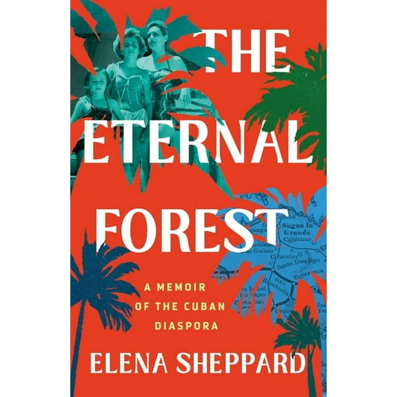 The Eternal Forest: A Memoir of the Cuban Diaspora, (Hardcover)