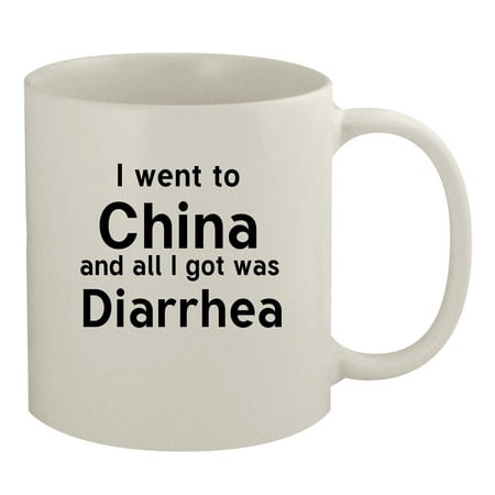 

I Went To China And All I Got Was Diarrhea - 11oz Ceramic White Coffee Mug White