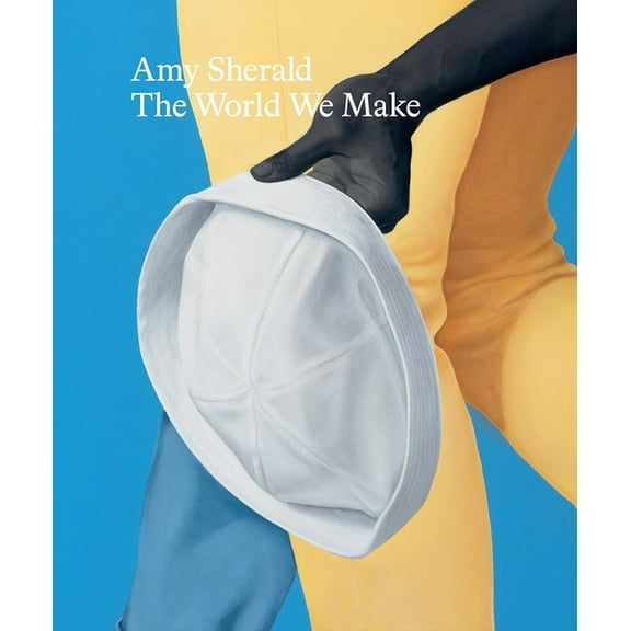 Amy Sherald: The World We Make, (Hardcover)