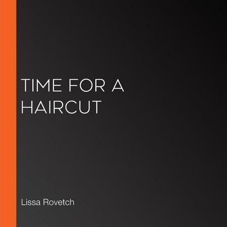Time for a Haircut - Audiobook
