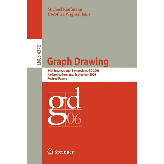 Graph Drawing: 14th International Symposium, GD 2006, Karlsruhe, Germany, September 18-20, 2006, Revised Papers, (Paperback)