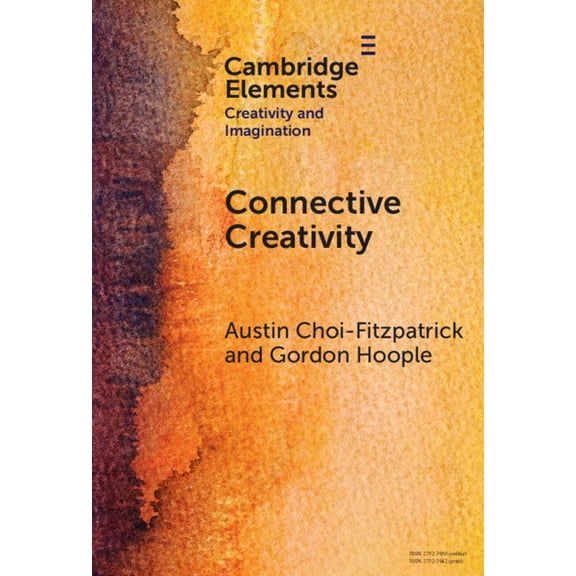 Elements in Creativity and Imagination Connective Creativity, (Hardcover)