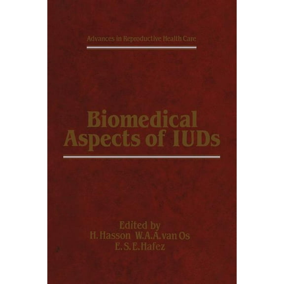 Advances in Reproductive Health Care Biomedical Aspects of Iuds, Book 6, (Paperback)
