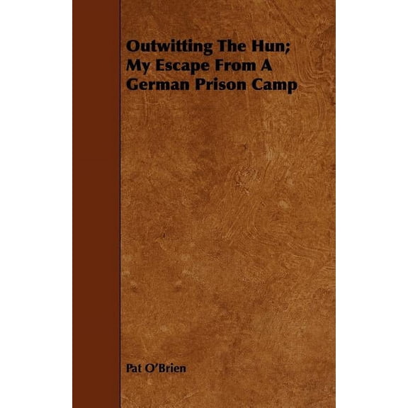 Outwitting the Hun : My Escape from a German Prison Camp