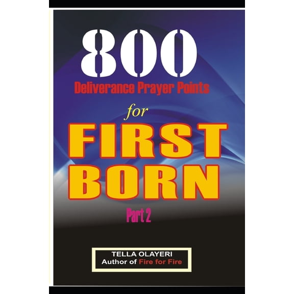 800 Deliverance Prayer Points for FIRST BORN, (Paperback)