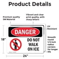 thumbnail image 2 of (2 Pack) Do Not Walk On Ice OSHA Danger Sign 24 Inch X 18 Inch Vinyl Label Decal Sticker Weather Resistant, UV Protected for Workplace, Business, and Construction Site, Made in the USA, 2 of 7