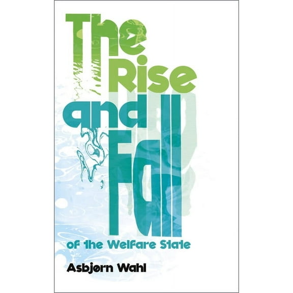 The Rise and Fall of the Welfare State (Paperback)