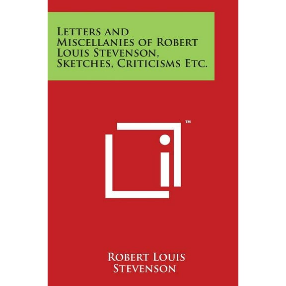 Letters and Miscellanies of Robert Louis Stevenson, Sketches, Criticisms Etc., (Paperback)