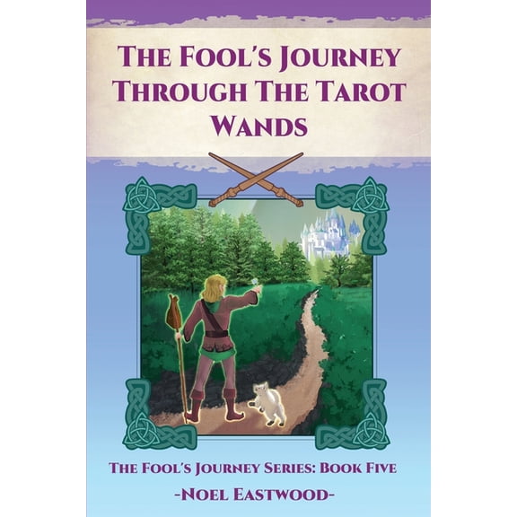 Fool's Journey The Fool's Journey Through The Tarot Wands, Book 5, (Paperback)