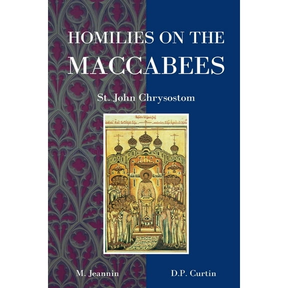 Homilies on the Maccabees, (Paperback)