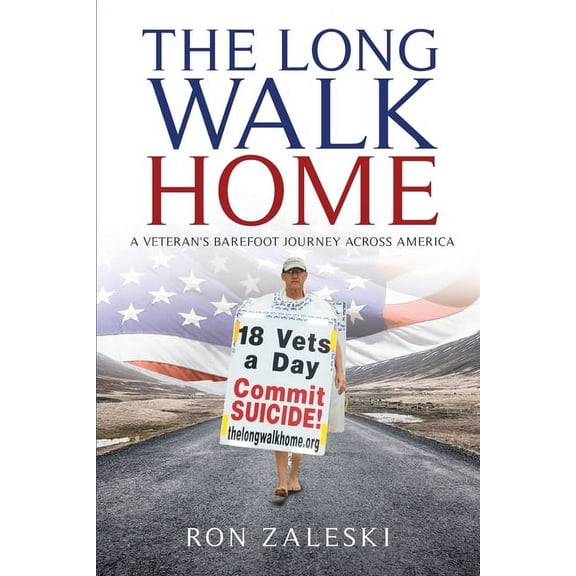 The Long Walk Home: A Veteran's Barefoot Journey Across America, (Paperback)