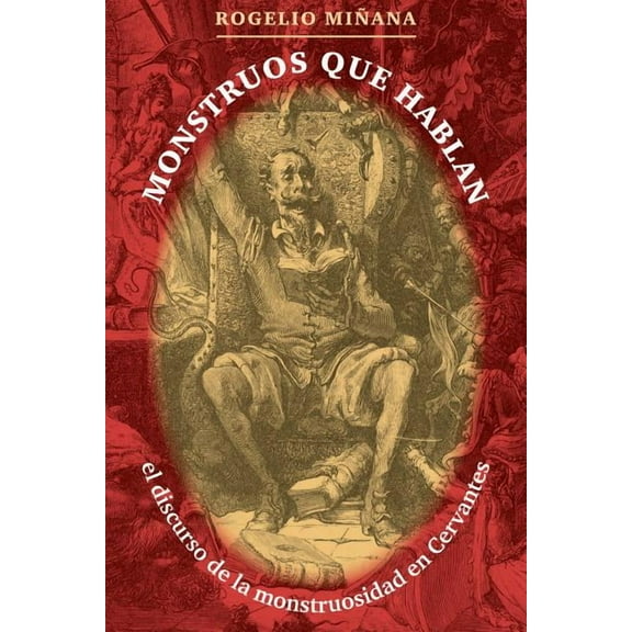 North Carolina Studies in the Romance La Monstruos Que Hablan: El Discurso de la Monstruosidad En Cervantes, Book 290, (Paperback)