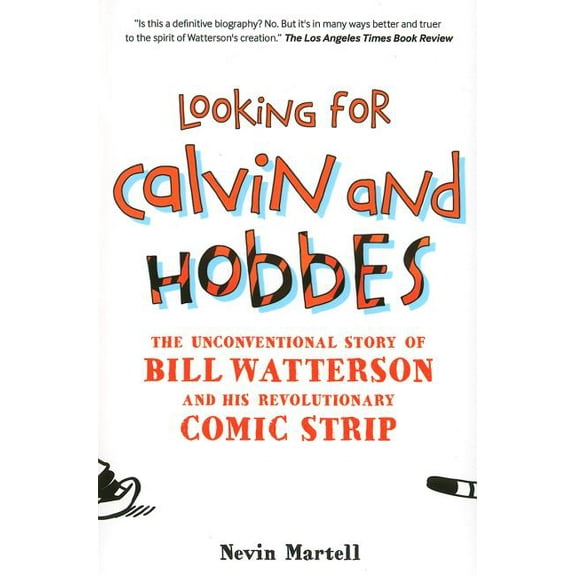Looking for Calvin and Hobbes: The Unconventional Story of Bill Watterson and His Revolutionary Comic Strip, (Paperback)