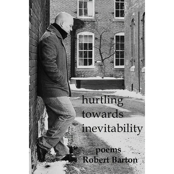 Hurtling Towards Inevitability, (Paperback)