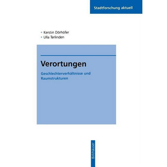 Stadtforschung Aktuell Verortungen: GeschlechterverhÃ¤ltnisse Und Raumstrukturen, Book 66, (Paperback)
