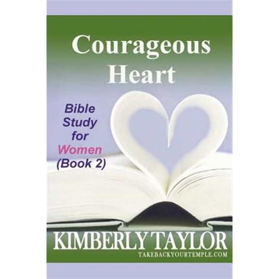 Pre-Owned Courageous Heart: Bible Study for Women (Book 2) -- Kimberly Taylor