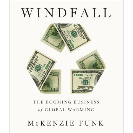 Windfall : The Booming Business of Global Warming