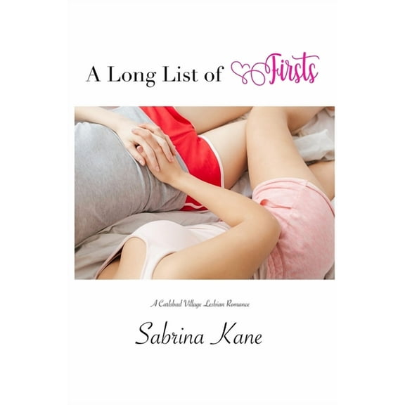 A Long List of Firsts: A Carlsbad Village Lesbian Romance (Paperback) by Sabrina Kane