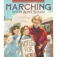 thumbnail image 1 of Pre-Owned Marching with Aunt Susan: Susan B. Anthony and the Fight for Women's Suffrage (Paperback) by Claire Rudolf Murphy, 1 of 1