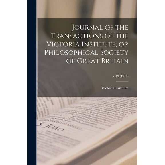 Journal of the Transactions of the Victoria Institute, or Philosophical Society of Great Britain; v.49 (1917) (Paperback)