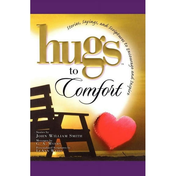 Hugs Hugs to Comfort: Stories, Sayings and Scriptures to Encourage and I, (Paperback)