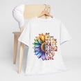 thumbnail image 6 of Be Careful Who You Hate It Be Someone You Love LGBT T-Shirt ID-0520-CHK3, 6 of 10