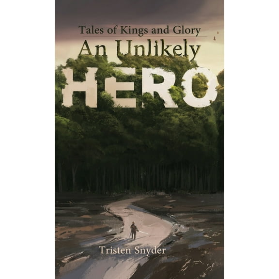 Tales of Kings and Glory An Unlikely Hero, Book 1, (Hardcover)