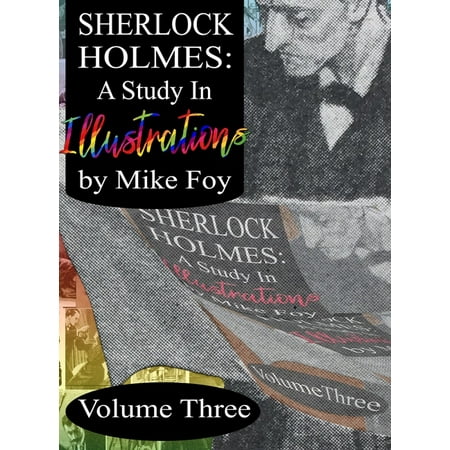 A Study in Illustrations Sherlock Holmes – A Study in Illustrations – Volume 3 Book 3 (Hardcover) A Study in Illustrations Sherlock Holmes – A Study in Illustrations – Volume 3 Book 3 (Hardcover)