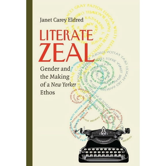 Composition, Literacy, and Culture Literate Zeal: Gender and the Making of a New Yorker Ethos, Book 163, (Paperback)