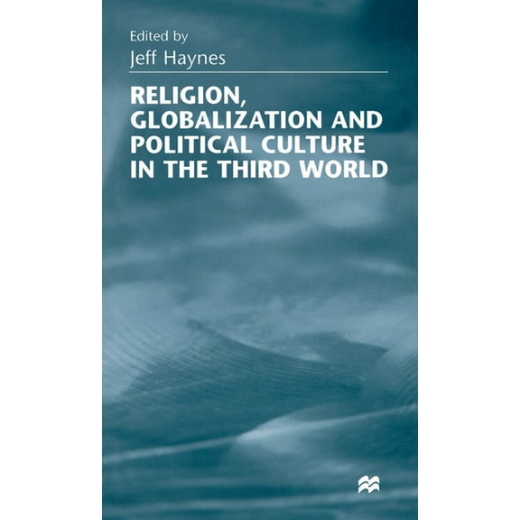 Religion, Globalization and Political Culture in the Third World, (Hardcover)