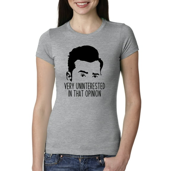 Wild Bobby, Uninterested in Opinion Schitt's David Quote, Pop Culture, Women Slim Fit Junior Tee, Heather Grey, Small