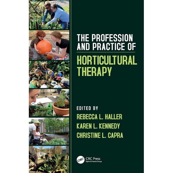 The Profession and Practice of Horticultural Therapy, (Hardcover)