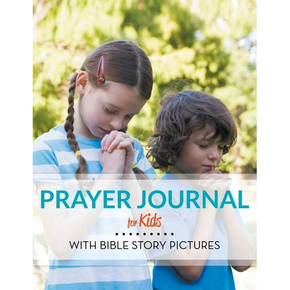 Prayer Journal For Kids: With Bible Story Pictures, (Paperback)