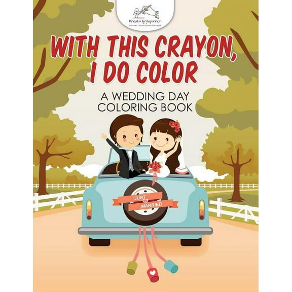 With This Crayon, I Do Color - A Wedding Day Coloring Book (Paperback)