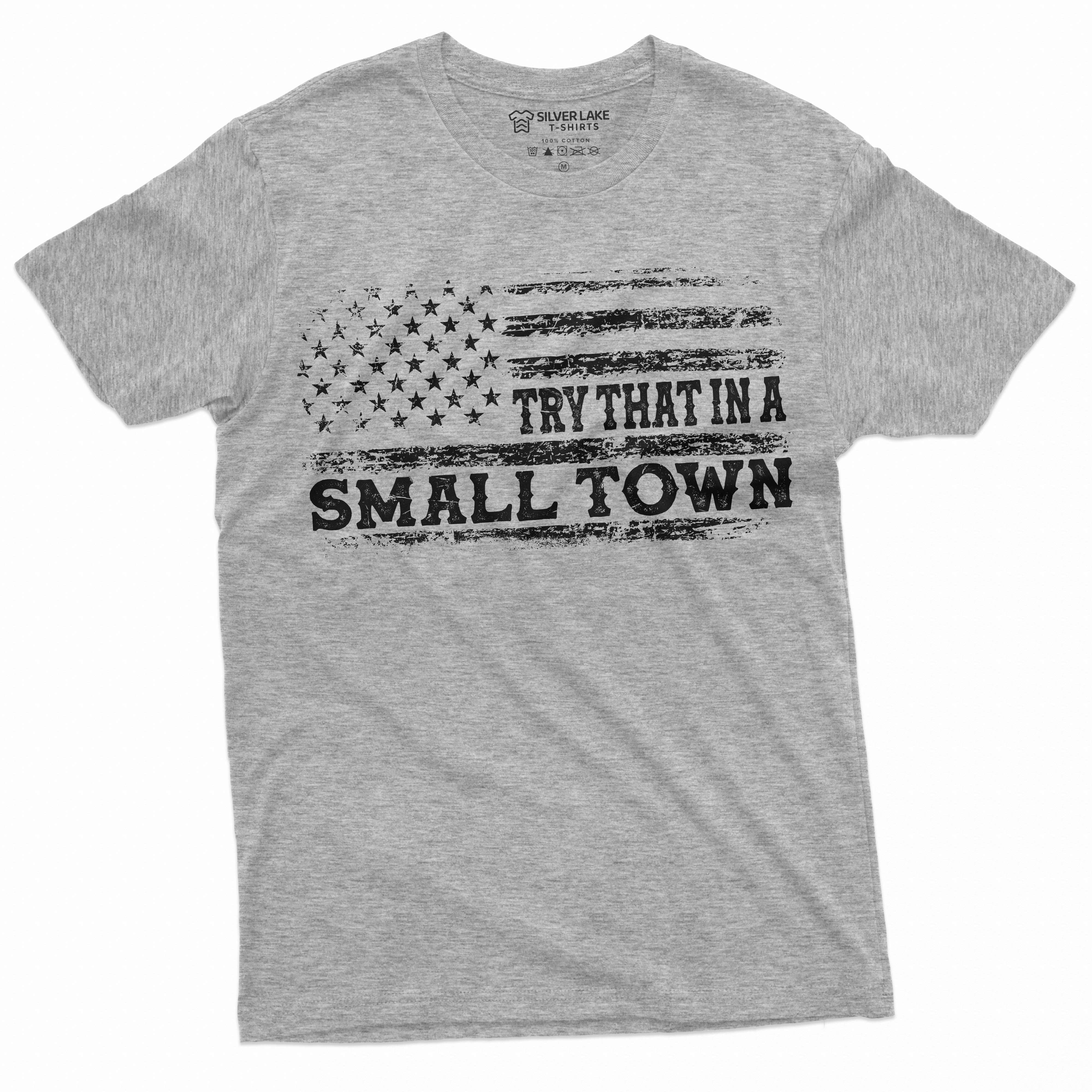 Men's Try that in a small town USA patriotic T-shirt US flag ...