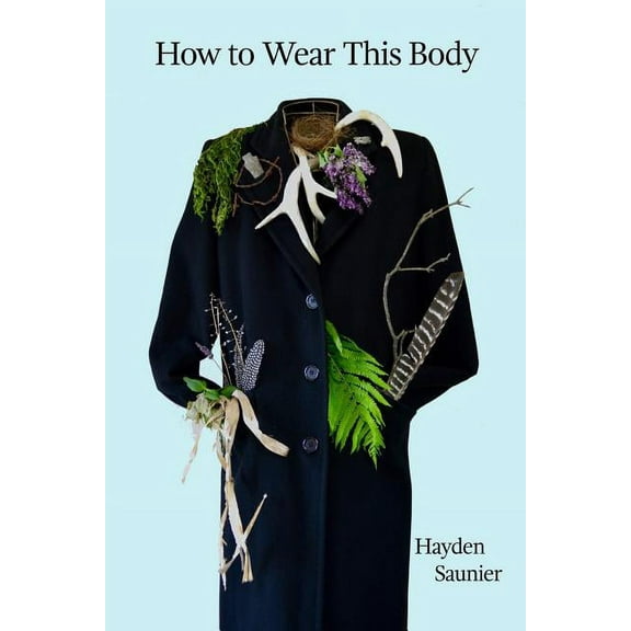 How to Wear This Body, (Paperback)